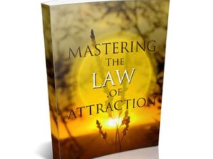 Mastering The Law Of Attraction